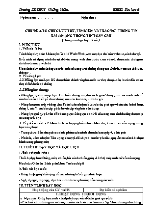 Giáo án Tin học Lớp 6 Sách Kết nối tri thức với cuộc sống - Chủ đề 3: Tố chức lưu trữ, tìm kiếm và trao đối thông tin - Bài 6: Mạng thông tin toàn cầu - Trường THCS Chiềng Chăn