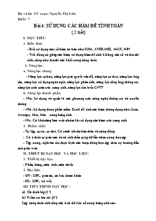 Giáo án Tin học Lớp 7 - Bài 4: Sử dụng các hàm để tính toán - Nguyễn Thị Liên