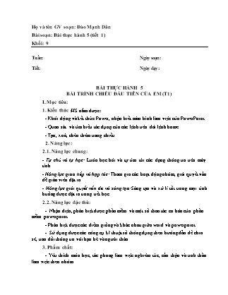 Giáo án Tin học Lớp 9 - Bài thực hành số 5, Phần 1: Bài trình chiếu đầu tiên của em - Đào Mạnh Dân