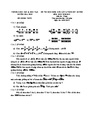Bài thi học sinh giỏi cấp huyện môn Toán Khối 6 - Năm học 2018-2019 - Phòng Giáo dục và đào tạo huyện Nga Sơn (Có đáp án)