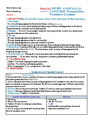 Giáo án Tiếng Anh Lớp 6 - Review 4 (Unit 10,11,12) - Lesson 1: Language/ Pronunciation-Vocabulary-Grammar