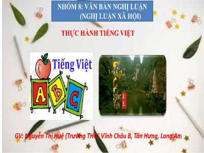 Bài giảng Ngữ văn Lớp 6 (Sách Cánh diều) - Bài 8, Tiết 5: Thực hành Tiếng Việt - Nguyễn Thị Huệ