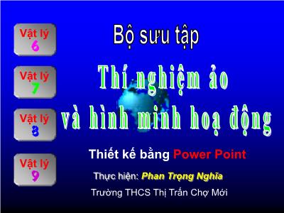 Bộ thí nghiệm ảo môn Vật lí THCS - Phan Trọng Nghĩa - Trường THCS Thị Trấn Chợ Mới