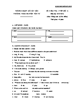 Đề kiểm tra 1 tiết môn Tiếng Anh Lớp 6 (Có đáp án) - Năm học 2015-2016 - Trường THCS Nguyễn Văn Tư