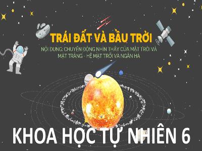 Bài giảng KHTN Lớp 6 - Bài: Trái đất và bầu trời