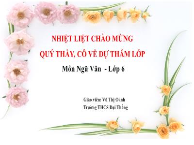 Bài giảng Ngữ văn Lớp 6 - Tiết 40: Viết bài văn kể lại một trải nghiệm của bản thân - Vũ Thị Oanh