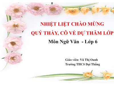 Bài giảng Ngữ văn Lớp 6 - Tiết 42: Kể về một trải nghiệm của em - Vũ Thị Oanh