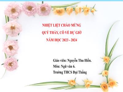 Bài giảng Ngữ văn Lớp 6 - Tiết 5: Thực hành Tiếng Việt Cấu tạo từ - Năm học 2023-2024 - Nguyễn Thu Hiền