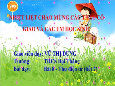 Bài giảng Tin học Lớp 6 Sách KNTT - Bài 8: Thư điện tử (Tiết 2) - Vũ Thị Dung