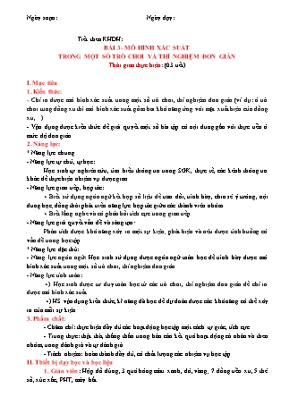 Giáo án Đại số Lớp 6 (Sách Cánh Diều) - Chương 4 - Bài 3: Mô hình xác suất trong một số trò chơi và thí nghiệm đơn giản