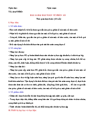 Giáo án Đại số Lớp 6 (Sách Cánh Diều) - Chương 5 - Bài 10: Hai bài toán về phân số Giáo án Đại số Lớp 6 (Sách Cánh Diều) - Chương 5 - Bài 10: Hai bài toán về phân số