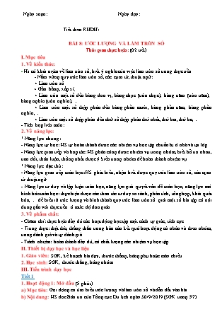 Giáo án Đại số Lớp 6 (Sách Cánh Diều) - Chương 5 - Bài 8: Ước lượng và làm tròn số Giáo án Đại số Lớp 6 (Sách Cánh Diều) - Chương 5 - Bài 8: Ước lượng và làm tròn số