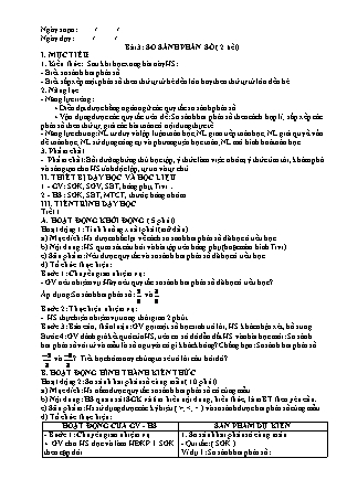 Giáo án Đại số Lớp 6 (Sách Chân trời sáng tạo) - Chương 5 - Bài 3: So sánh phân số (2 tiết)