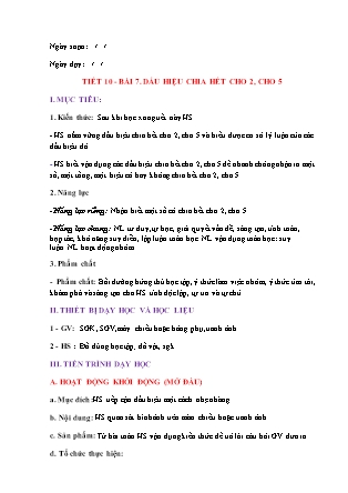 Giáo án Đại số Lớp 6 (Sách Chân trời sáng tạo) - Chương I - Tiết 10, Bài 7: Dấu hiệu chia hết cho 2, cho 5 Giáo án Đại số Lớp 6 (Sách Chân trời sáng tạo) - Chương I - Tiết 10, Bài 7: Dấu hiệu chia hết cho 2, cho 5