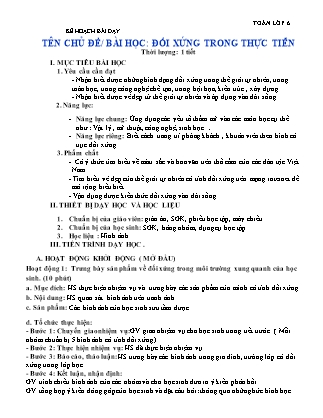 Giáo án Hình học Lớp 6 (Sách Chân trời sáng tạo) - Chương 7 - Bài 3: Vai trò của tính đối xứng trong thế giới tự nhiên
