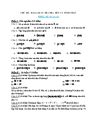 3 Phiếu bài tập môn Toán Lớp 6 - Bài 8: Quan hệ chia hết và tính chất (Có đáp án) 3 Phiếu bài tập môn Toán Lớp 6 - Bài 8: Quan hệ chia hết và tính chất (Có đáp án)