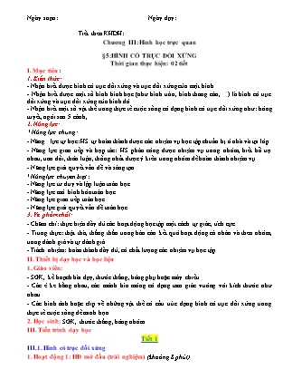Giáo án Toán Khối 6 - Chương III - Bài 5: Hình có trục đối xứng Giáo án Toán Khối 6 - Chương III - Bài 5: Hình có trục đối xứng