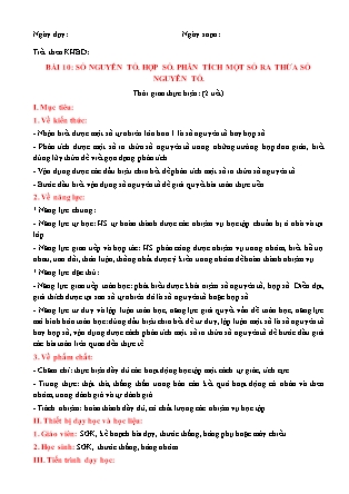 Giáo án Toán Lớp 6 (Sách Chân trời sáng tạo) - Chương 1 - Bài 10: Số nguyên tố. Hợp số. Phân tích một số ra thừa số nguyên tố Giáo án Toán Lớp 6 (Sách Chân trời sáng tạo) - Chương 1 - Bài 10: Số nguyên tố. Hợp số. Phân tích một số ra thừa số nguyên tố