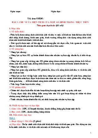 Giáo án Toán Lớp 6 (Sách Chân trời sáng tạo) - Chương 3 - Bài 3: Chu vi và diện tích của một số hình trong thực tiễn Giáo án Toán Lớp 6 (Sách Chân trời sáng tạo) - Chương 3 - Bài 3: Chu vi và diện tích của một số hình trong thực tiễn