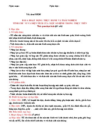 Giáo án Toán Lớp 6 (Sách Chân trời sáng tạo) - Chương 3 - Bài 4: Hoạt động thực hành và trải nghiệm tính chu vi và diện tích của một số hình trong thực tiễn Giáo án Toán Lớp 6 (Sách Chân trời sáng tạo) - Chương 3 - Bài 4: Hoạt động thực hành và trải nghiệm tính chu vi và diện tích của một số hình trong thực tiễn
