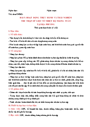 Giáo án Toán Lớp 6 (Sách Chân trời sáng tạo) - Chương 4 - Bài 5: Hoạt động thực hành và trải nghiệm thu thập dữ liệu về nhiệt độ trong tuần tại địa phương Giáo án Toán Lớp 6 (Sách Chân trời sáng tạo) - Chương 4 - Bài 5: Hoạt động thực hành và trải nghiệm thu thập dữ liệu về nhiệt độ trong tuần tại địa phương