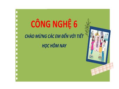 Bài giảng Công nghệ 6 (Cánh diều) - Bài 2: Xây dựng nhà ở - Trường THCS Xương Giang