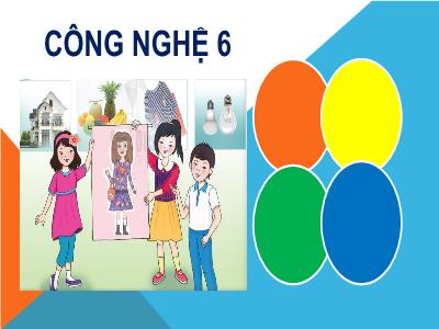 Bài giảng Công nghệ 6 (Cánh diều) - Bài 4: Sử dụng năng lượng trong gia đình - Trường THCS Xương Giang