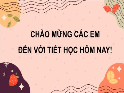 Bài giảng Công nghệ 6 (Cánh diều) - Chủ đề 2: Bảo quản và chế biến thực phẩm - Bài 6: Bảo quản thực phẩm - Trường THCS Xương Giang
