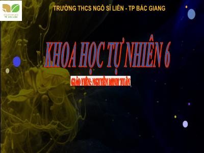 Bài giảng Khoa học tự nhiên Lớp 6 (Hóa học) Sách Kết nối tri thức - Bài 11: Oxygen. Không khí - Nguyễn Minh Tuấn