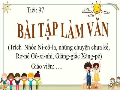 Bài giảng Ngữ văn Lớp 6 (Kết nối tri thức với cuộc sống) - Tiết 97, Bài 8: Bài tập làm văn (Trích Nhóc Ni-cô-la, những chuyện chưa kể, Rơ-nê Gô-xi-nhi, Giăng-giắc Xăng-pê)