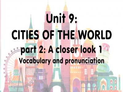 Bài giảng Tiếng Anh 6 (Global Success) - Unit 9: Cities of the world - Part 2: A closer look 1