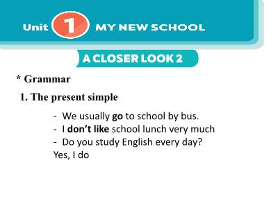 Bài giảng Tiếng Anh 6 - Unit 1: My new school - Lesson: A closer look 2 - Trường THCS Xương Giang (Global Success)