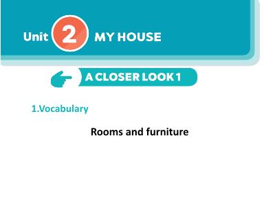 Bài giảng Tiếng Anh 6 - Unit 2: My house - Lesson: A closer look 1 - Trường THCS Xương Giang (Global Success)