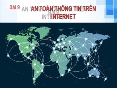 Bài giảng Tin học 6 - Bài 9: An toàn thông tin trên Internet - Nguyễn Thị Phương Nam (Kết nối tri thức)