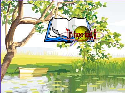 Bài giảng Tin học 6 - Chủ đề A: Máy tính và cộng đồng - Bài 1: Thông tin thu nhận và xử lí thông tin - Trường THCS Xương Giang (Cánh diều)